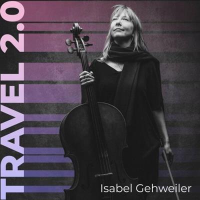 Isabel Gehweiler - Travel 2.0  (2023)