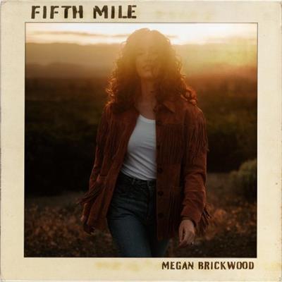 Megan Brickwood - Fifth Mile  (2023)