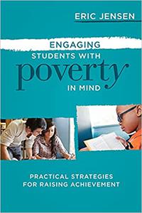 Engaging Students with Poverty in Mind Practical Strategies for Raising Achievement