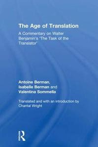 The Age of Translation A Commentary on Walter Benjamin's 'The Task of the Translator'