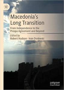Macedonia's Long Transition From Independence to the Prespa Agreement and Beyond