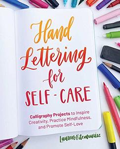 Hand Lettering for Self-Care Calligraphy Projects to Inspire Creativity