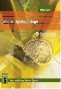 2008-2009 Basic and Clinical Science Course Section 5 Neuro-Ophthalmology 