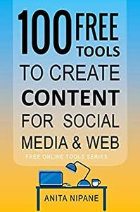 100+ Free Tools to Create Content for Social Media & Web 2022