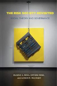 The Risk Society Revisited Social Theory and Risk Governance