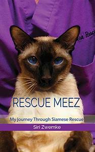 Rescue Meez My Journey Through Siamese Rescue