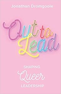 Out to Lead Shaping Queer Leadership