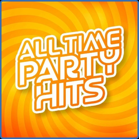 Various Artists - All Time Party Hits (2023)