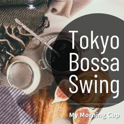 Tokyo Bossa Swing - My Morning Cup  (2023)