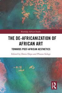 The De-Africanization of African Art Towards Post-African Aesthetics