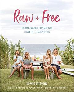 Raw & Free Plant-based Living for Health & Happiness 