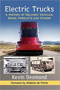 Electric Trucks A History of Delivery Vehicles, Semis, Forklifts and Others