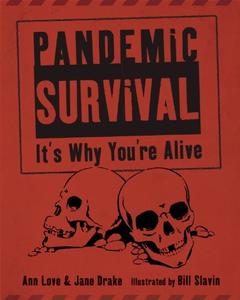 Pandemic Survival It's Why You're Alive