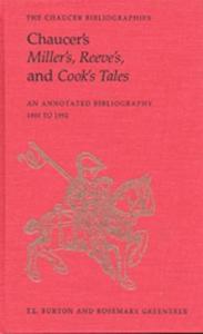 Chaucer's Miller's, Reeve's, and Cook's Tales An Annotated Bibliography 1900-1992