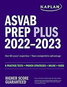 ASVAB Prep Plus 2022-2023 6 Practice Tests + Proven Strategies + Online + Video (Kaplan Test Prep)
