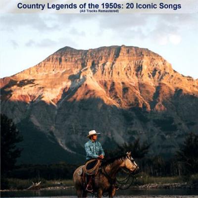 Various Artists - Country Legends of the 1950s 20 Iconic Songs (All Tracks Remastered)  (2023)