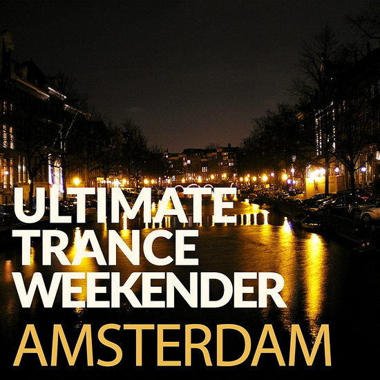 VA - Ultimate Trance Weekender - Amsterdam