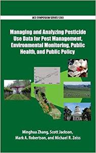 Managing and Analyzing Pesticide Use Data for Pest Management, Environmental Monitoring, Public Health 