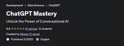 ChatGPT Mastery (2023)