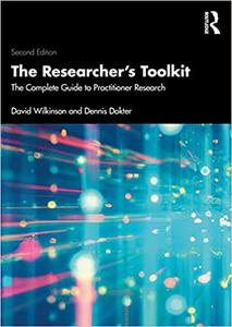 The Researcher's Toolkit The Complete Guide to Practitioner Research, 2nd Edition