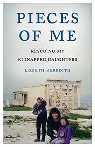 Pieces of Me Rescuing My Kidnapped Daughters
