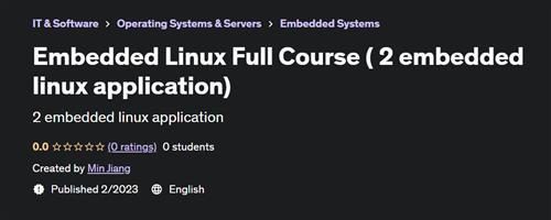 Embedded Linux Full Course ( 2 embedded linux application)