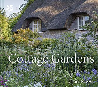 Cottage Gardens A Celebration of Britain's Most Beautiful Cottage Gardens, with Advice on Making Your Own