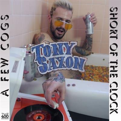 Tony Saxon - A Few Cogs Short Of The Clock  (2023)