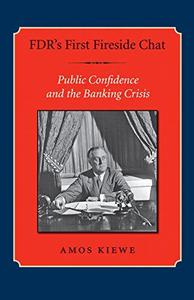 FDR's First Fireside Chat Public Confidence and the Banking Crisis
