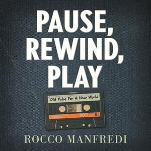 Pause, Rewind, Play Old Rules For A New World [Audiobook]