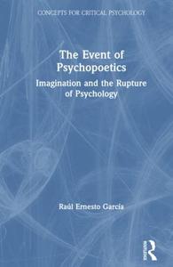The Event of Psychopoetics Imagination and the Rupture of Psychology