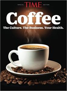 TIME Coffee The Culture. The Business. Your Health