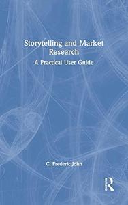 Storytelling and Market Research A Practical User Guide