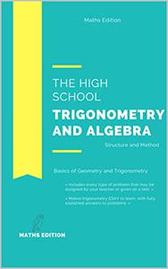 THE HIGH SCHOOL ALGEBRA and TRIGONOMETRY