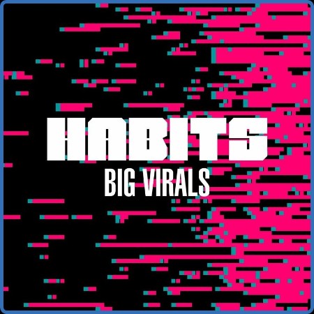 Various Artists - Habits  Big Virals (2023)