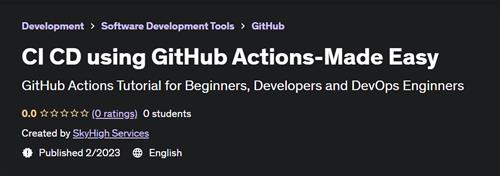 CI CD using GitHub Actions-Made Easy