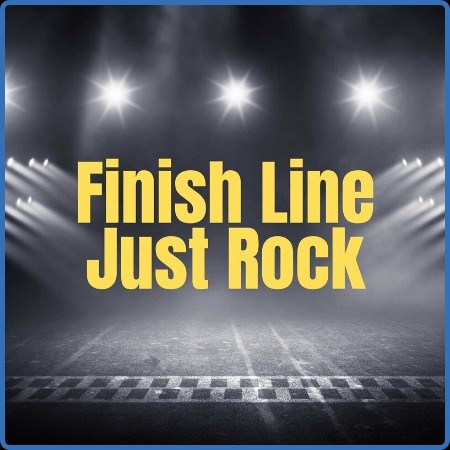 Various Artists - Finish Line - Just Rock (2023)