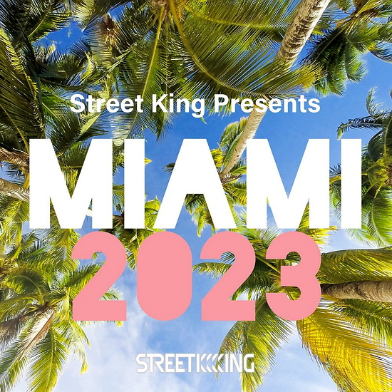 VA - Street King Presents Miami 2023