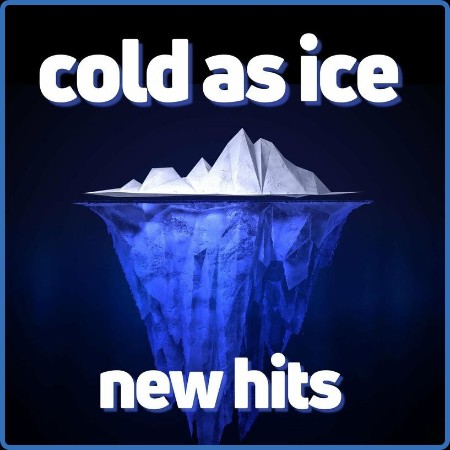 Various Artists - cold as ice new hits (2023)