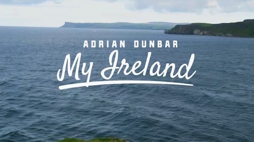Channel 5 - Adrian Dunbar My Ireland (2022)