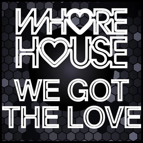 Whore House We Got The Love (2023)
