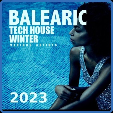 VA - Balearic Tech House Winter (2023)