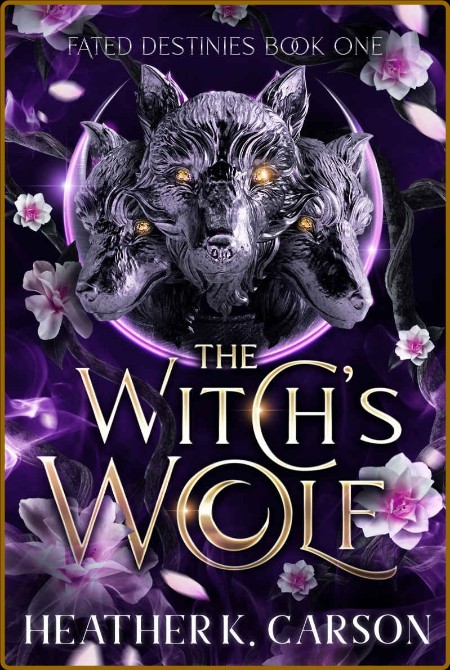The Witch s Wolf  Fated Destine - Heather K  Carson