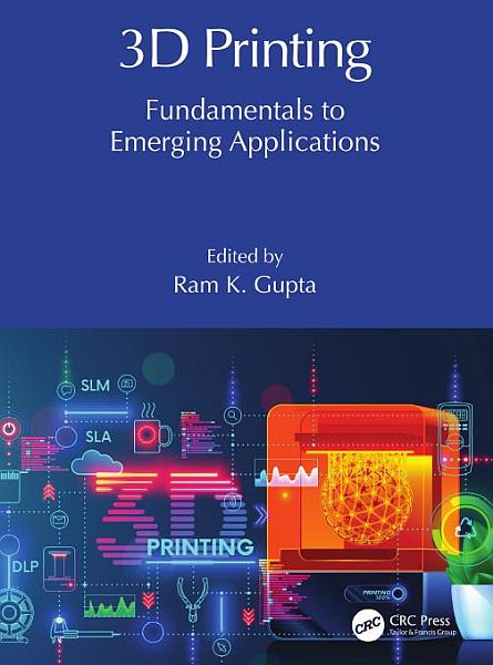 3D Printing: Fundamentals to Emerging Applications (2023) PDF