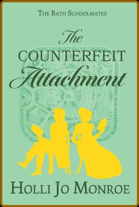 The Counterfeit Attachment  The - Holli Jo Monroe