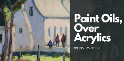 How to Paint with Oils Over Acrylics