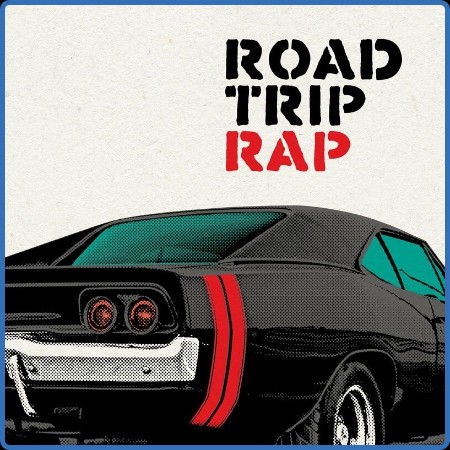 Various Artists - Road Trip Rap (2023)
