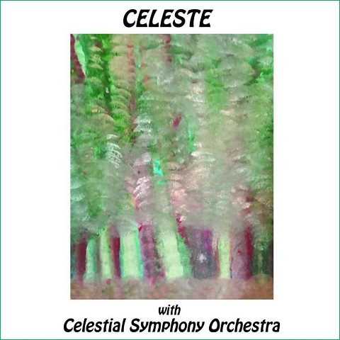 Celeste - Celeste with Celestial Symphony Orchestra (2022)