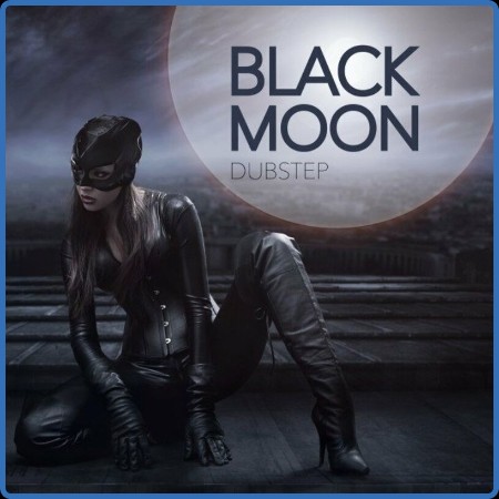 Various Artists - Black Moon Dubstep (2023)