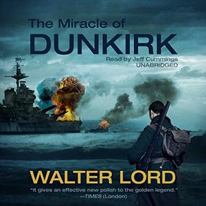 The Miracle of Dunkirk [Audiobook] (Repost)